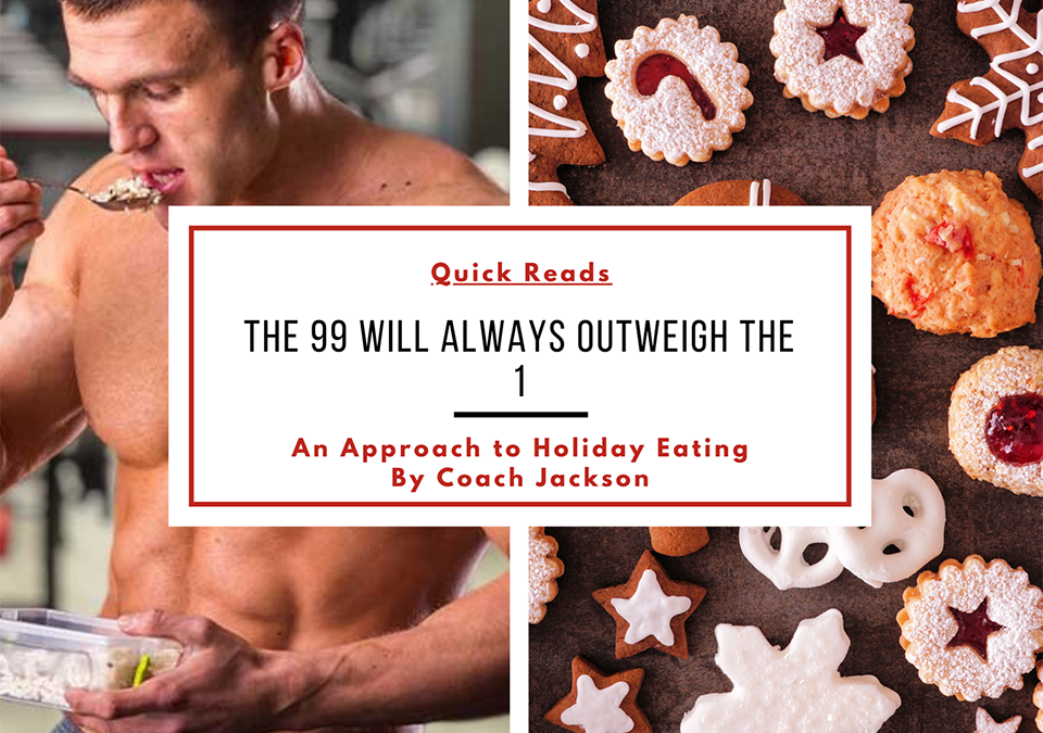 the 99 will always Outweigh the 1: Coach Jackson’s Approach to Holiday Eating